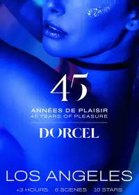 Dorcel - 45 years of pleasure - Los Angeles